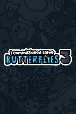 I Commissioned Some Butterflies 3