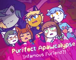Purrfect Apawcalypse: Infamous Furiend?!