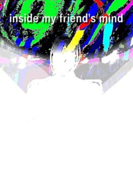 Inside My Friend's Mind