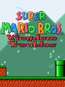 Super Mario Bros: Kingdom Troubles