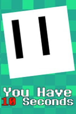 You Have 10 Seconds
