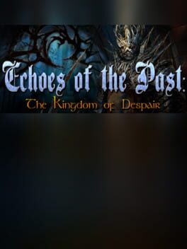 Echoes of the Past: Kingdom of Despair - Collector's Edition