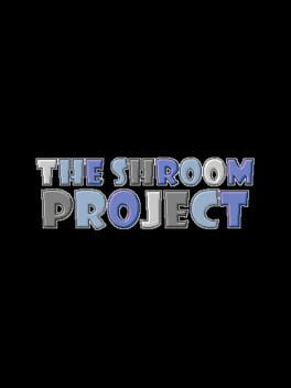The Shroom Project