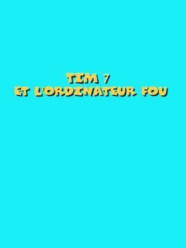 Tim 7: Et l'Ordinateur Fou