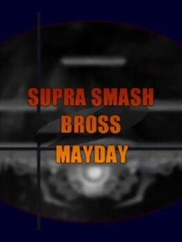 Supra Smash Bross Mayday