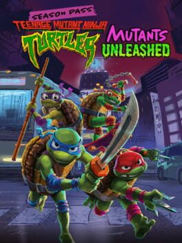 Teenage Mutant Ninja Turtles: Mutants Unleashed - Season Pass