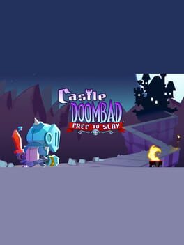Castle Doombad: Free To Slay
