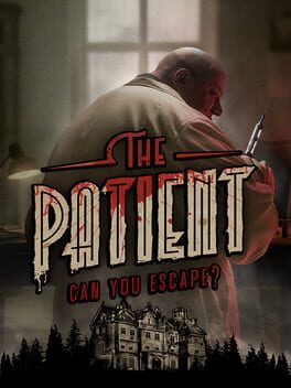 The Patient: Can You Escape?