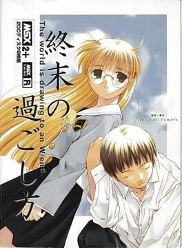 Shuumatsu no Sugoshikata: The world is drawing to an W/end