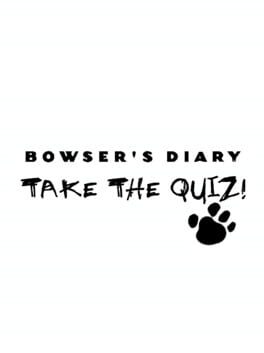 Bowser's Diary: Take the Quiz!