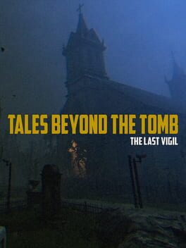 Tales Beyond the Tomb: The Last Vigil