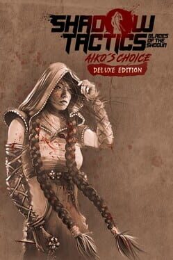 Shadow Tactics: Aiko's Choice - Deluxe Edition
