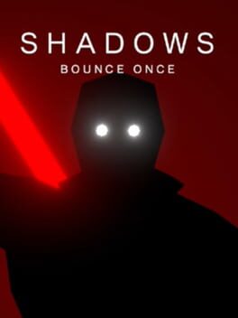 Shadows Bounce Once