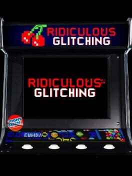 Ridiculous Glitching