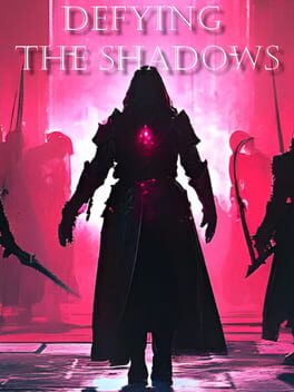 Defying the Shadows