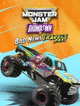 Monster Jam Showdown: Bad News Travels Fast