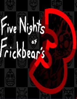 Five Nights at Frickbear's 3