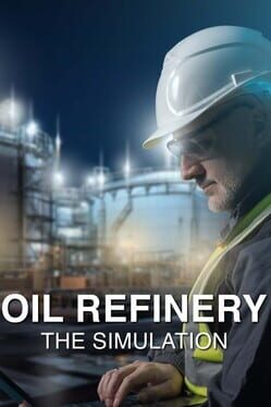 Oil Refinery: The Simulation