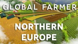 Global Farmer: Northern Europe