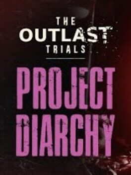 The Outlast Trials: Project Diarchy