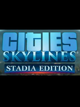 Cities: Skylines - Stadia Edition