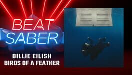 Beat Saber: Billie Eilish - "Birds of a Feather"