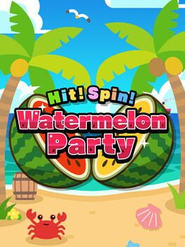 Hit! Spin! Watermelon Party