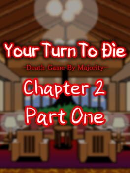 Your Turn To Die: Chapter 2, Part One