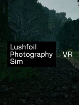 Lushfoil Photography Sim VR