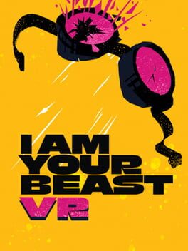 I Am Your Beast VR
