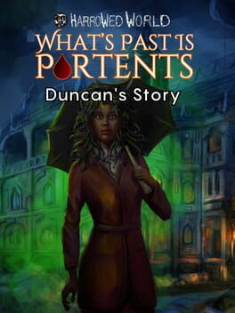 Harrowed World: What's Past Is Portents - Duncan's Story