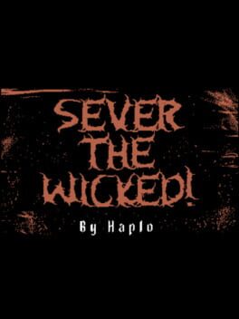 Sever the Wicked!