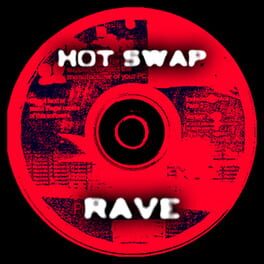 Hot Swap Rave