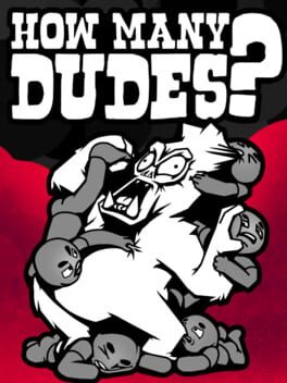 How Many Dudes?