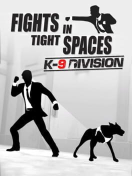 Fights in Tight Spaces: K9 Division