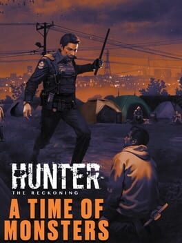 Hunter: The Reckoning - A Time of Monsters