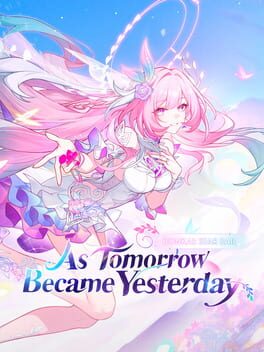 Honkai: Star Rail - As Tomorrow Became Yesterday