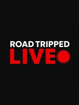 Road Tripped Live