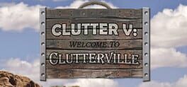 Clutter V: Welcome To Clutterville