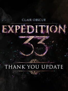 Clair Obscur: Expedition 33 - Thank You Update