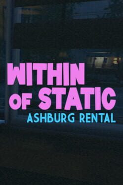 Within of Static: Ashburg Rental