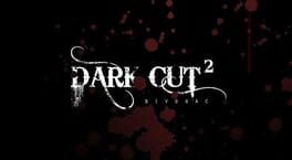 Dark Cut 2