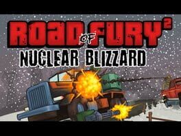 Road of Fury 2: Nuclear Blizzard