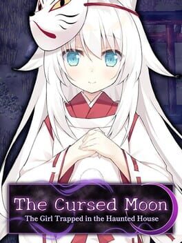 The Cursed Moon: The Girl Trapped in the Haunted House