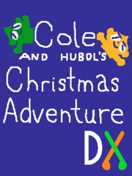 Cole and Hubol's Christmas Adventure DX