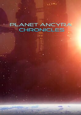 Planet Ancyra Chronicles