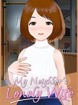 My Neighbor's Lonely Wife