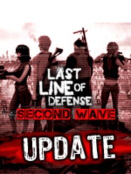 Last Line of Defense: Second Wave