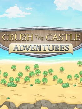 Crush the Castle: Adventures
