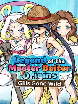 Legend of the Master Baiter Origins: Gills Gone Wild